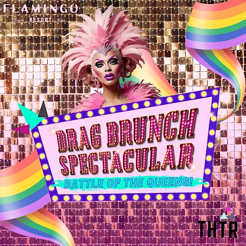 A colorful poster for "Drag Brunch Spectacular: Battle of the Queens" at Flamingo Resort, featuring a drag performer and rainbow accents.