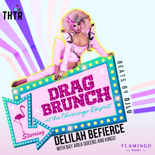 An advertisement for "Drag Brunch" at the Flamingo Resort, featuring Delilah Befierce and beats by DJ Lu, with Bay Area Queens and Kings.