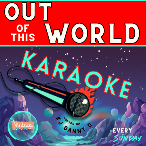 This image promotes an "Out of This World Karaoke" event hosted by KJ Danny D at Vintage every Sunday, with a cosmic-themed design featuring a microphone.