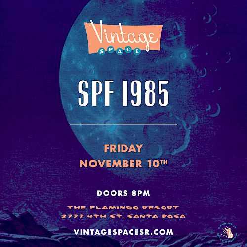 A flyer for "Vintage Space," featuring "SPF 1985" and an event on Friday, November 10th at The Flamingo Resort with doors opening at 8 PM.