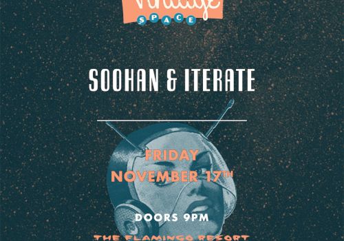 A poster for an event by "Vintage Space" featuring Soohan & Iterate on Friday, November 17th at The Flamingo Resort, 2777 4th St, Santa Rosa.