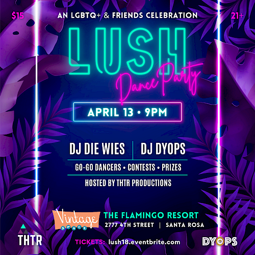 The image is a promotional poster for an LGBTQ+ & Friends celebration called "Lush Dance Party" on April 13 at 9 PM at The Flamingo Resort.