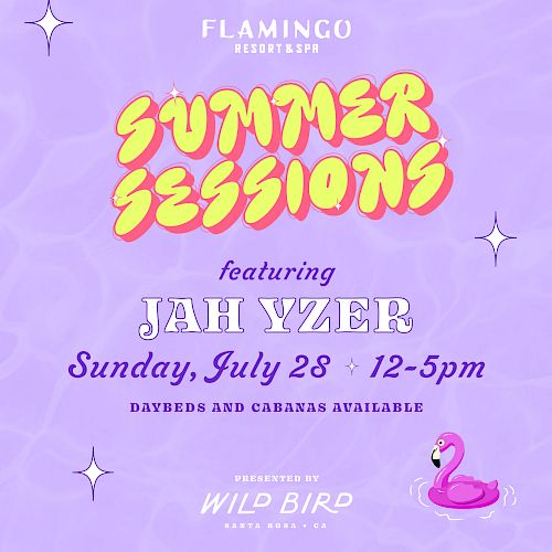 Flamingo Resort & Spa Summer Sessions featuring Jah Yzer on Sunday, July 28 from 12-5pm. Daybeds and cabanas available. Presented by Wild Bird.