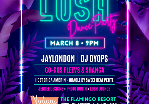 LUSH Dance Party event flyer for March 8, 9 PM, featuring Jaylondon and DJ Dyops at The Flamingo Resort, Santa Rosa.