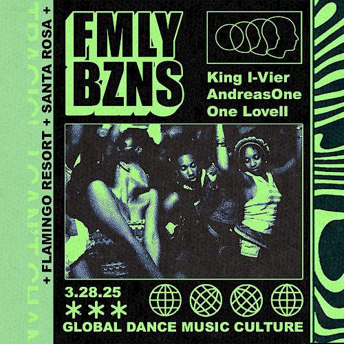 A flyer for a music event titled "FMLY BZNS" at Flamingo Resort, Santa Rosa, featuring King I-Vier and more, dated 3.28.25.